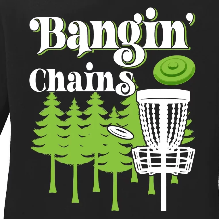 Funny Disc Golf Player Saying I Bangin' Chains Ladies Long Sleeve Shirt