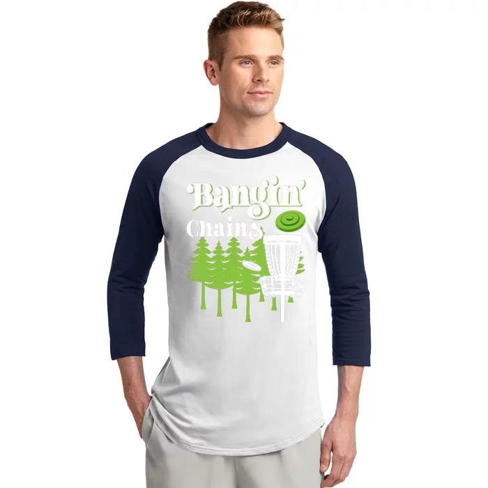 Funny Disc Golf Player Saying I Bangin' Chains Baseball Sleeve Shirt