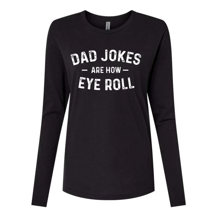 Fathers Day Gift Dad Jokes Are How Eye Roll Funny Vintage Womens Cotton Relaxed Long Sleeve T-Shirt