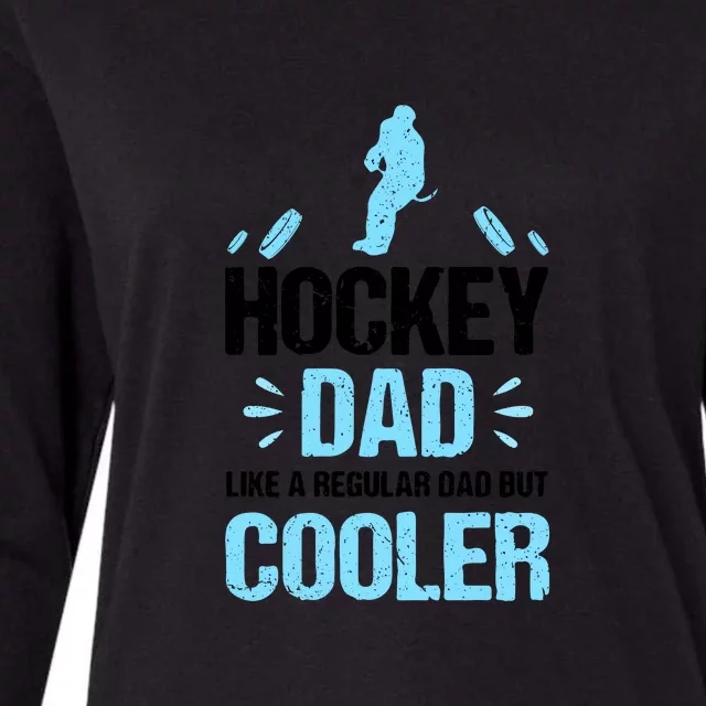 Father's Day Goalie Hockey Dad Like Normal Dad But Cooler Gift Womens Cotton Relaxed Long Sleeve T-Shirt