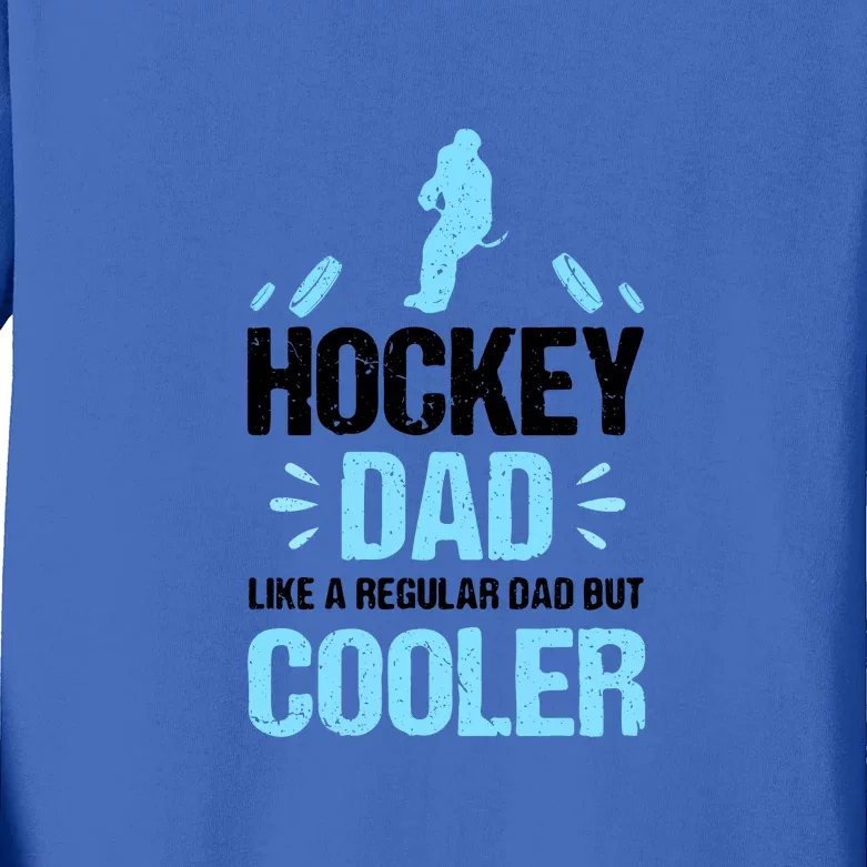 Father's Day Goalie Hockey Dad Like Normal Dad But Cooler Gift Kids Long Sleeve Shirt