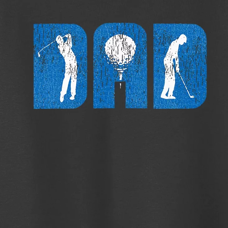 Fathers Day Gifts From Daughter Golf For Golfers Dad Golf Toddler T-Shirt