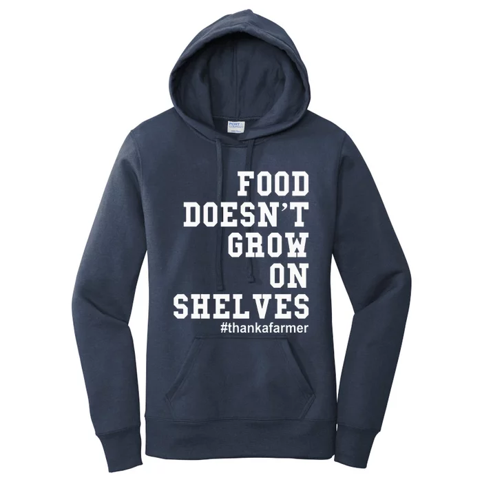 Food DoesnT Grow On Shelves Women's Pullover Hoodie