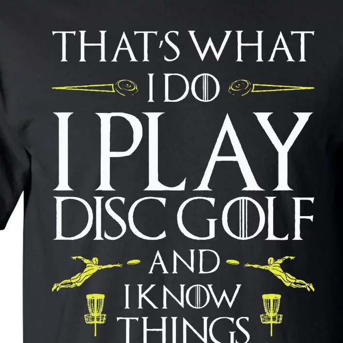 Funny Disc Golf That's What I do I play Disc Golf Tall T-Shirt