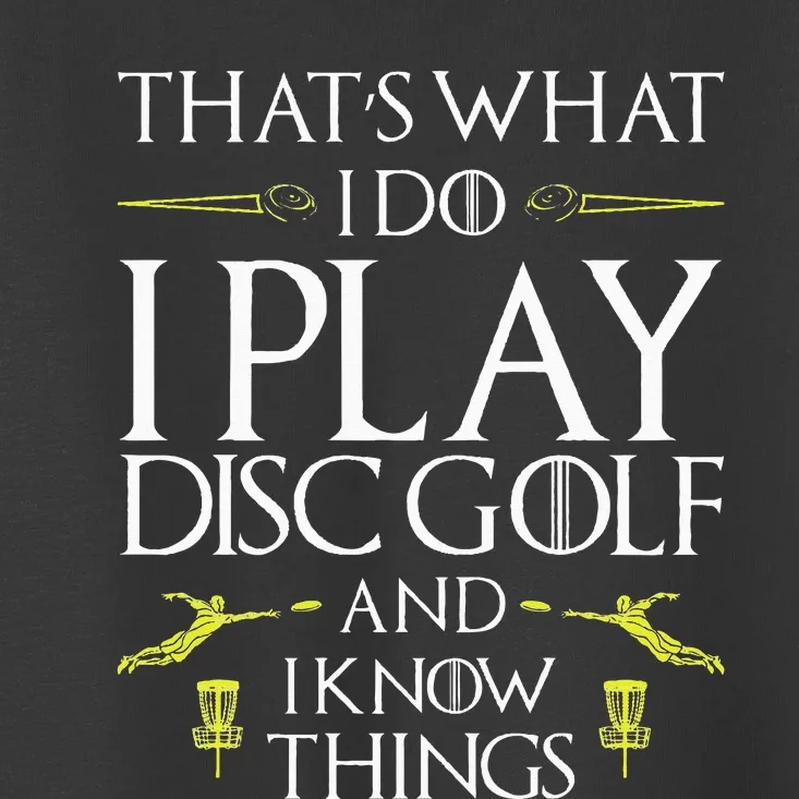 Funny Disc Golf That's What I do I play Disc Golf Toddler T-Shirt