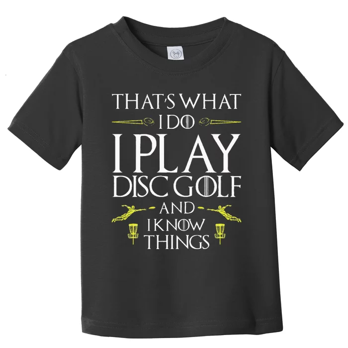 Funny Disc Golf That's What I do I play Disc Golf Toddler T-Shirt