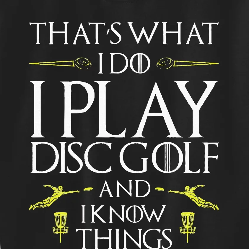 Funny Disc Golf That's What I do I play Disc Golf Kids Sweatshirt