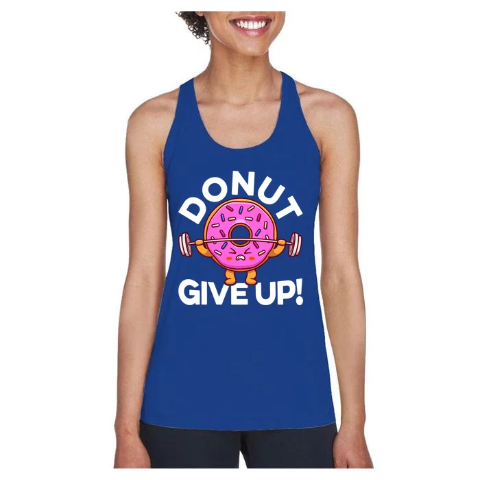 Funny Donut Give Up Workout Doughnut Day Cousin Crew Great Gift Women's Racerback Tank