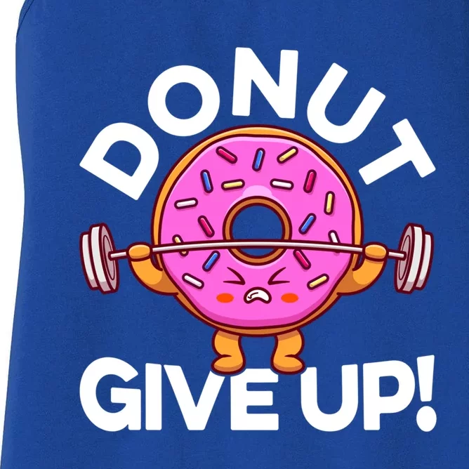 Funny Donut Give Up Workout Doughnut Day Cousin Crew Great Gift Women's Racerback Tank