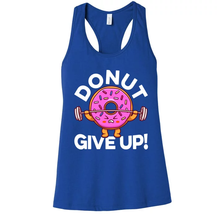 Funny Donut Give Up Workout Doughnut Day Cousin Crew Great Gift Women's Racerback Tank