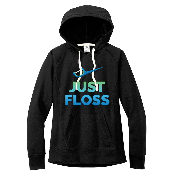 Funny Dentist Gift Just Floss Dental Assistant Hygienist Gift Women's Fleece Hoodie