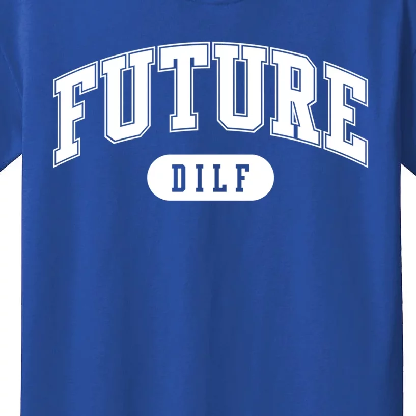 Future Dilf Gift I Love Dilfs Gift Kids T-Shirt