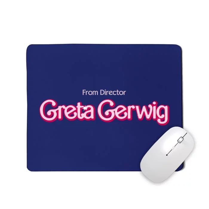 From Director Greta Gerwig Mousepad