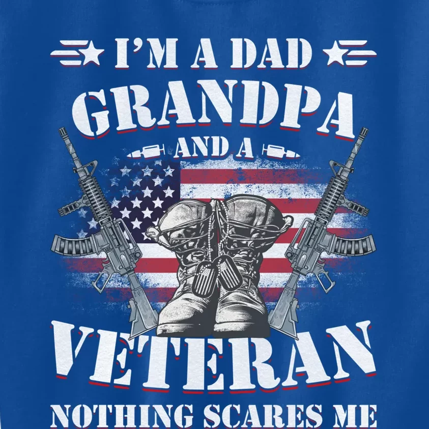 Father's Day Great Gift Veterans Daygreat Gift I'm A Dad Grandpa And A Veteran G Kids Sweatshirt