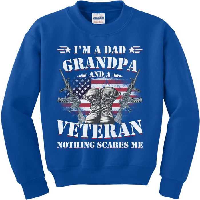 Father's Day Great Gift Veterans Daygreat Gift I'm A Dad Grandpa And A Veteran G Kids Sweatshirt