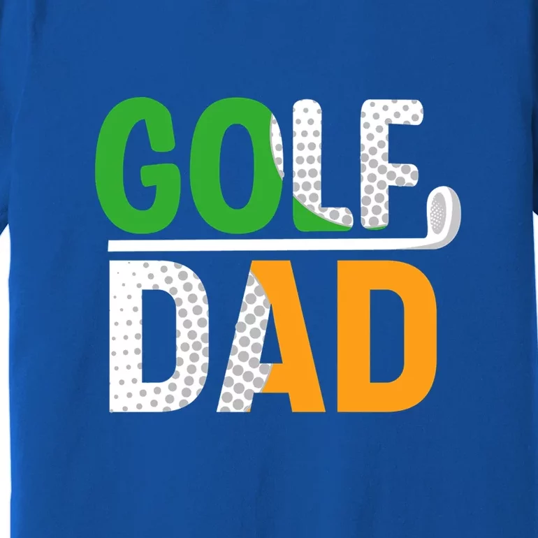 Father's Day Golf Club Funny Golf Dad Gift For Dad Premium T-Shirt