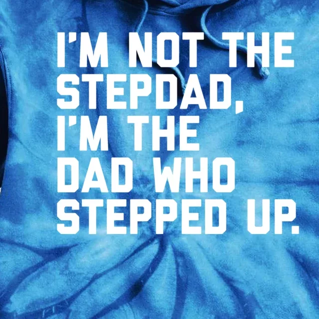 Father's Day Gift For Step Dad Who Stepped Up Cute Stepdad Gift Tie Dye Hoodie