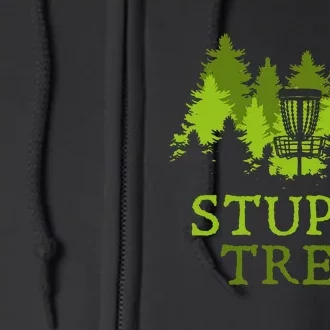 Funny Disc Golf Player Gift Stupid Tree Disc Golf Hoodie Full Zip Hoodie