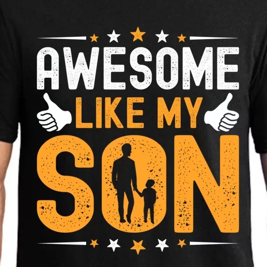 Fathers Day Greatest Best Dad Awesome Like My Son Gift Pajama Set