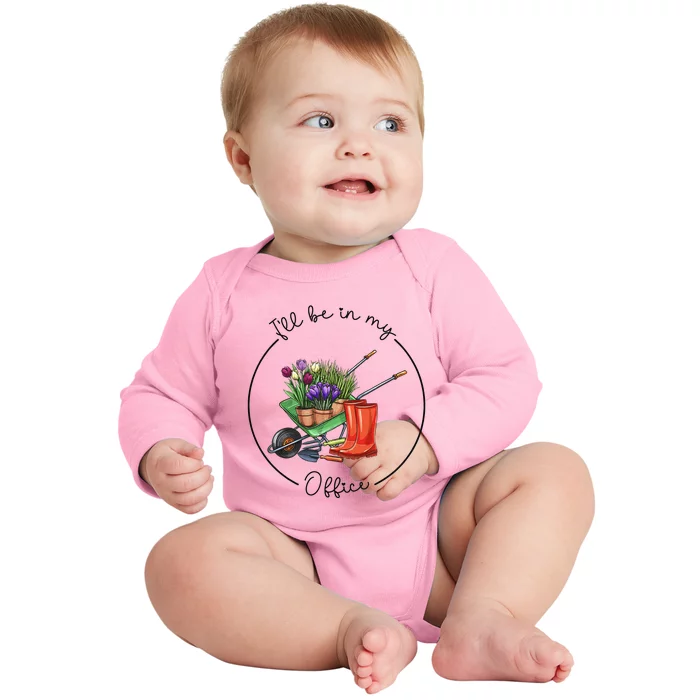 Funny Distressed Gardening I'll Be in My Office Garden Baby Long Sleeve Bodysuit