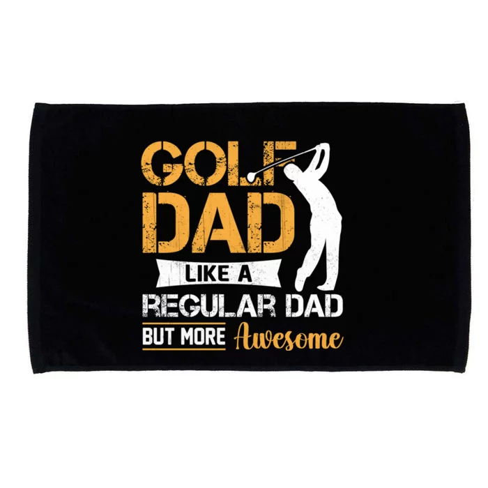 Father's Day Golf Dad Like A Regular Dad But More Awesome Gift For Dad Microfiber Hand Towel