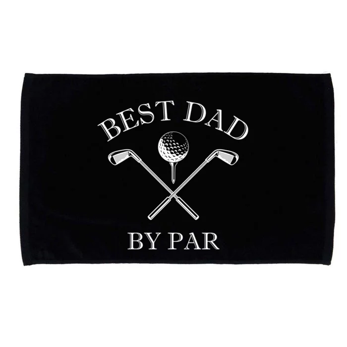 FatherS Day Golf Best Dad By Par LetS Par Par Gift Microfiber Hand Towel