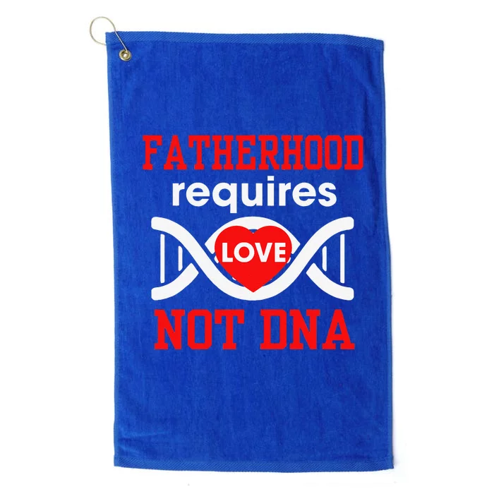 Fathers Day Gift For Stepdad Require Love Not DNA Tee Platinum Collection Golf Towel