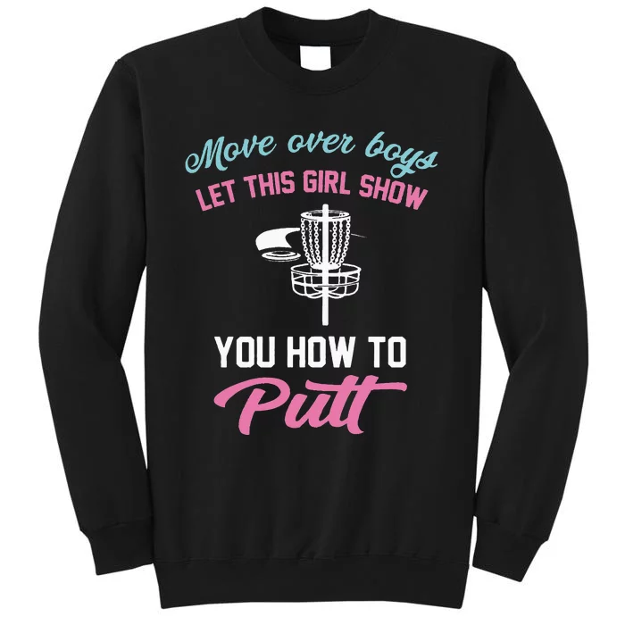 Funny Disc Golf Let This Show You How To Putt Tall Sweatshirt