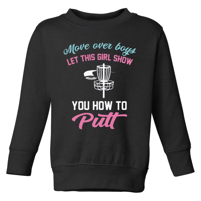 Funny Disc Golf Let This Show You How To Putt Toddler Sweatshirt