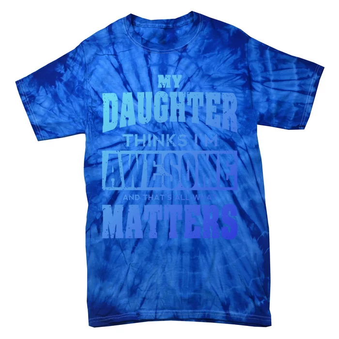 Fathers Day Gift From Daughter Awesome Dad Or Mom Gift Cool Gift Tie-Dye T-Shirt