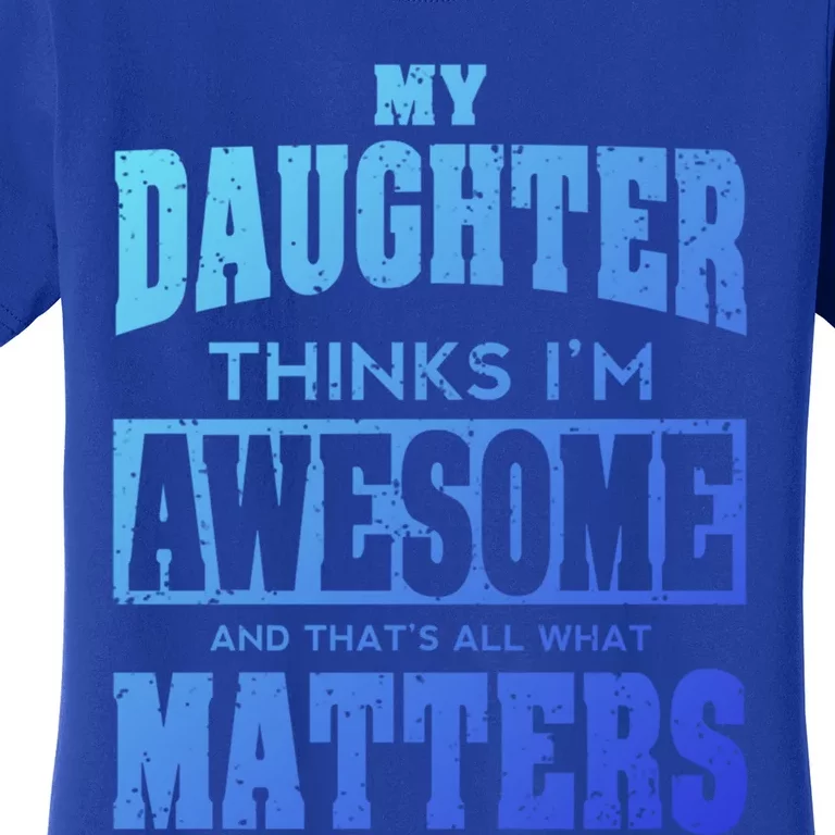 Fathers Day Gift From Daughter Awesome Dad Or Mom Gift Cool Gift Women's T-Shirt