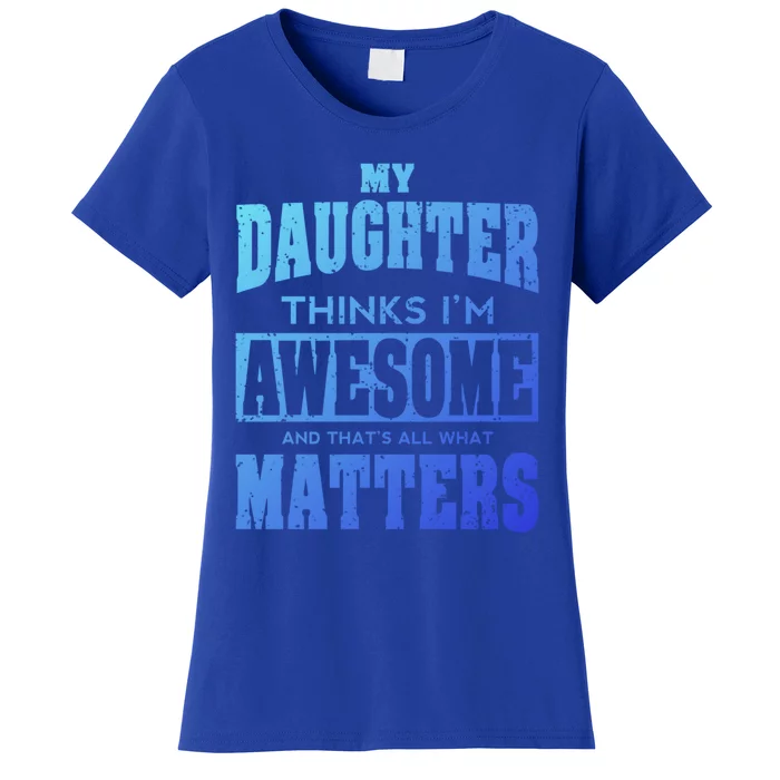 Fathers Day Gift From Daughter Awesome Dad Or Mom Gift Cool Gift Women's T-Shirt