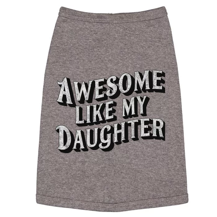 Funny Dad Gift Awesome Like My Daughter Doggie Tank