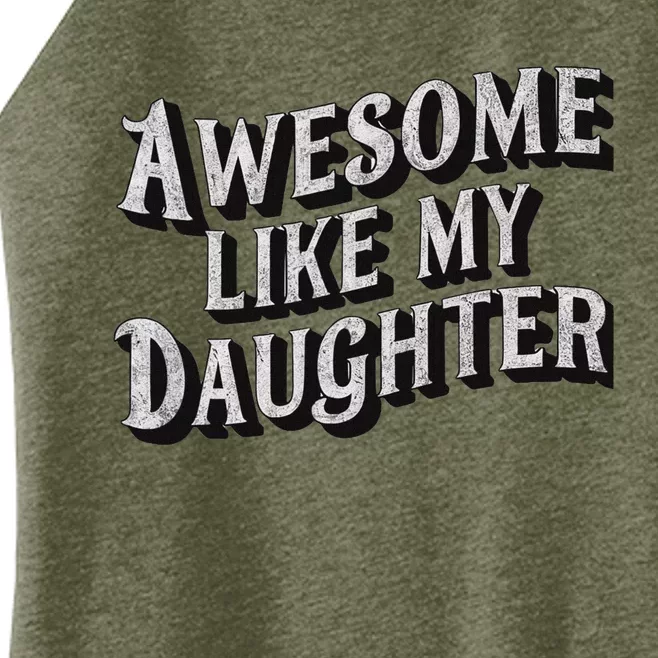 Funny Dad Gift Awesome Like My Daughter Women’s Perfect Tri Rocker Tank