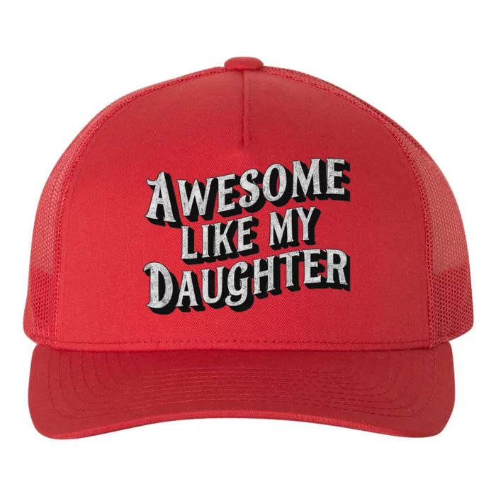 Funny Dad Gift Awesome Like My Daughter Yupoong Adult 5-Panel Trucker Hat