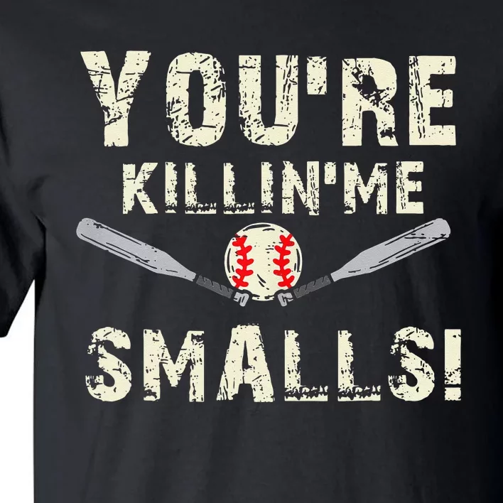 Funny Dad Gift Youre Killing Me Smalls Dad And Child Tall T-Shirt