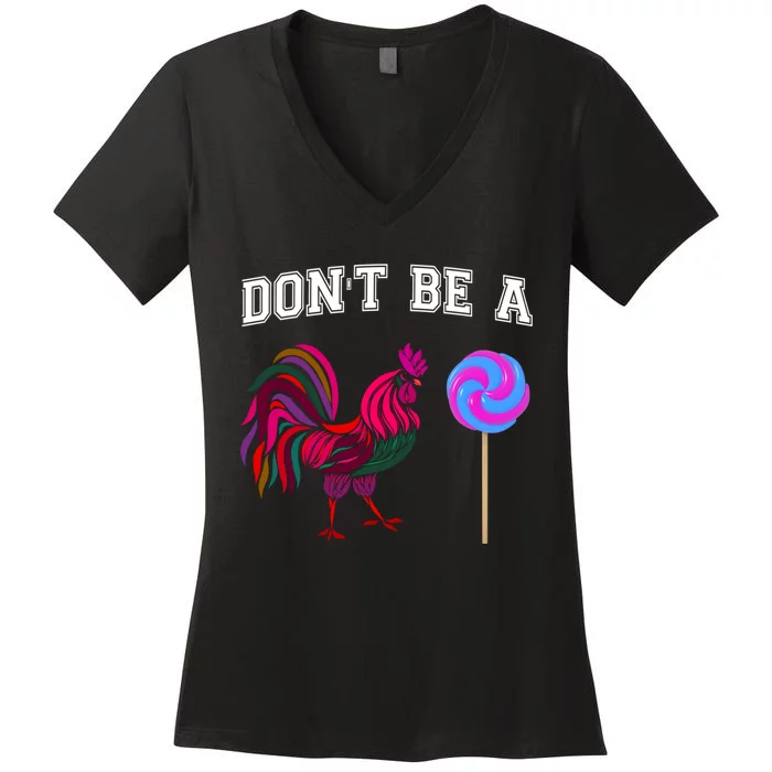 FatherS Day Gift Dont Be A Sucker Cock Women's V-Neck T-Shirt