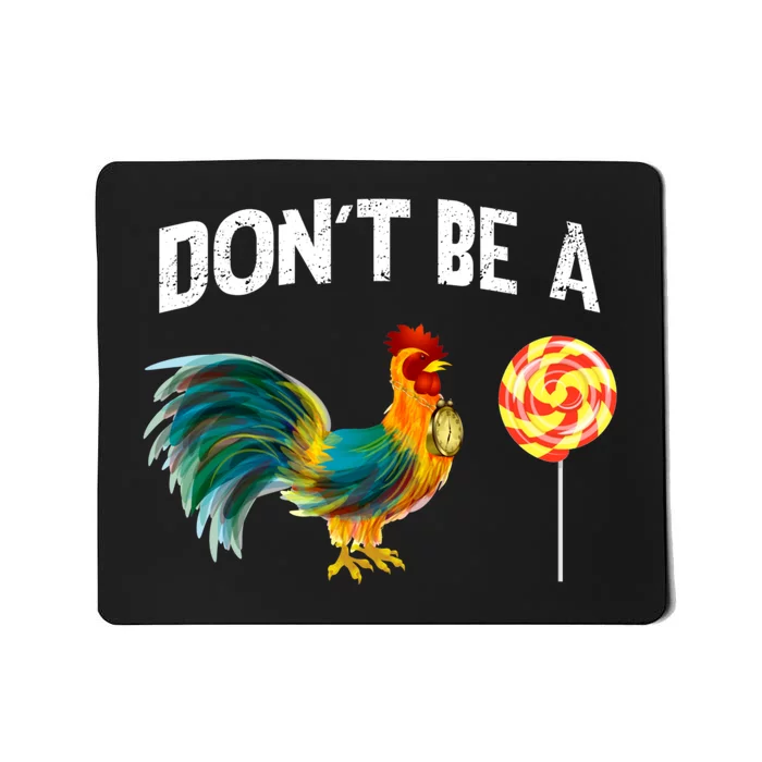 FatherS Day Gift Dont Be A Sucker Cock Mousepad