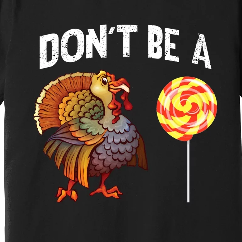 FatherS Day Gift Dont Be A Sucker Cock Premium T-Shirt