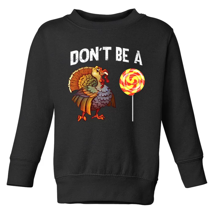 FatherS Day Gift Dont Be A Sucker Cock Toddler Sweatshirt