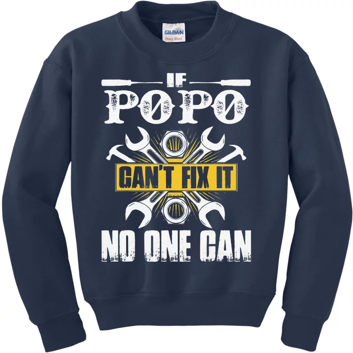 Father Day Gift If Popo Cant Fix It No One Can Kids Sweatshirt