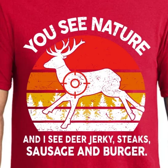 Funny Dad Huntingshirt You See Nature I Steaks Hunter Deer Pajama Set