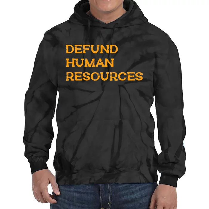 Funny Defund Human Resources Tie Dye Hoodie