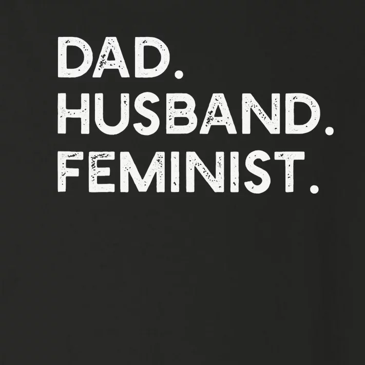 Feminist Dad Husband Pro Feminism Gift for 4th of july Toddler Long Sleeve Shirt