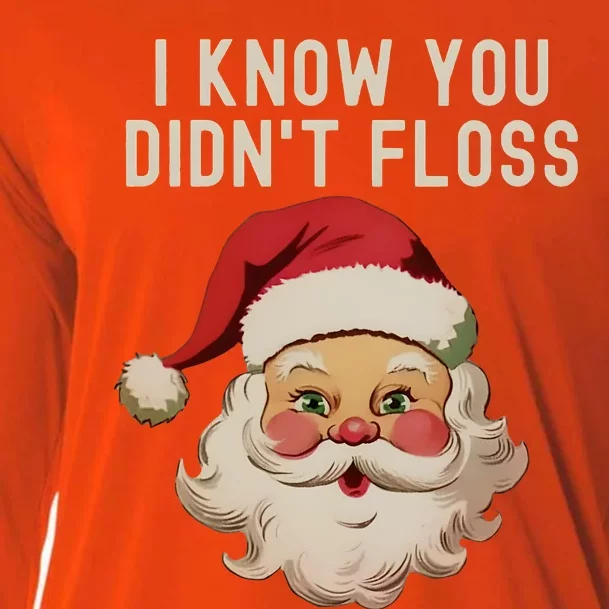 Funny Dental Hygienist I Know You DidnT Floss Santa Claus Christmas Cooling Performance Long Sleeve Crew