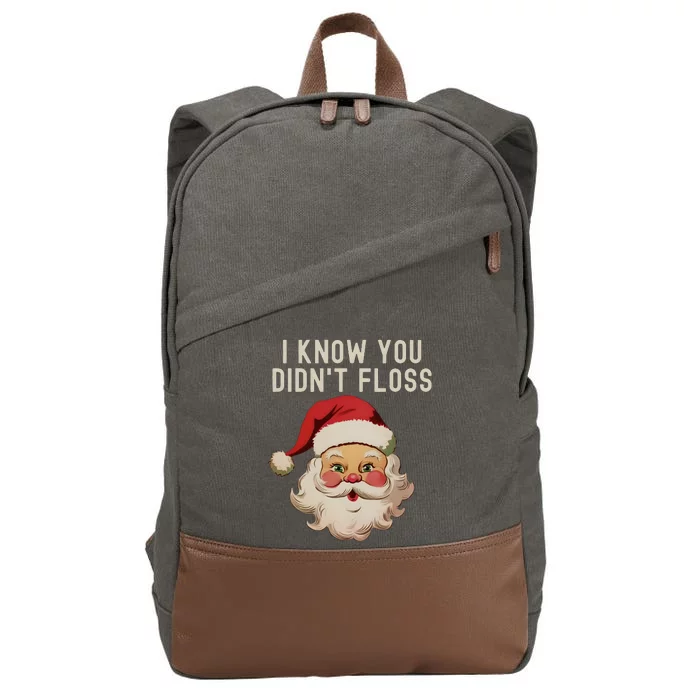 Funny Dental Hygienist I Know You DidnT Floss Santa Claus Christmas Cotton Canvas Backpack