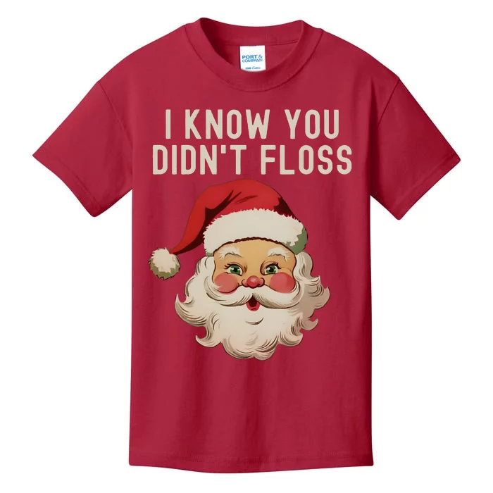 Funny Dental Hygienist I Know You DidnT Floss Santa Claus Christmas Kids T-Shirt