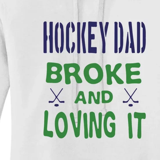 Father's Day Hockey Dad Broken And Loving It Gift Women's Pullover Hoodie