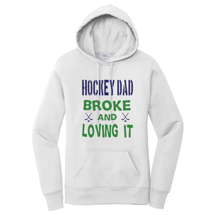 Father's Day Hockey Dad Broken And Loving It Gift Women's Pullover Hoodie