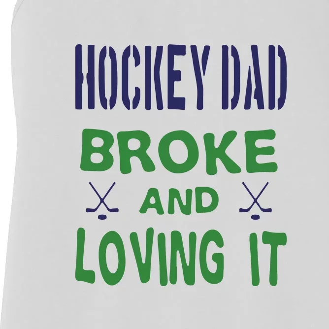 Father's Day Hockey Dad Broken And Loving It Gift Women's Racerback Tank